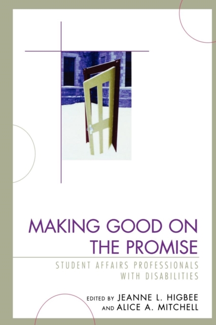 Making Good on the Promise : Student Affairs Professionals With Disabilities, Paperback / softback Book