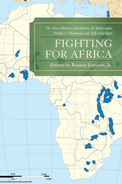 Fighting for Africa : The Pan-African Contributions of Ambassador Dudley J. Thompson and Bill Sutherland, EPUB eBook