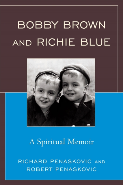 Bobby Brown and Richie Blue : A Spiritual Memoir, Paperback / softback Book