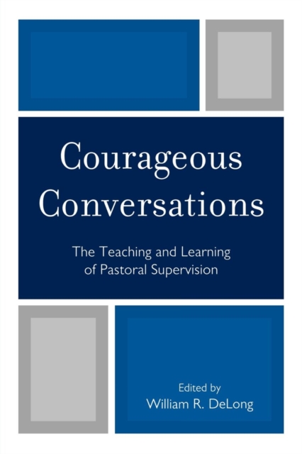 Courageous Conversations : The Teaching and Learning of Pastoral Supervision, EPUB eBook