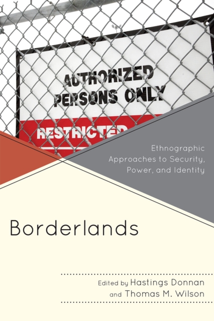 Borderlands : Ethnographic Approaches to Security, Power, and Identity, Paperback / softback Book