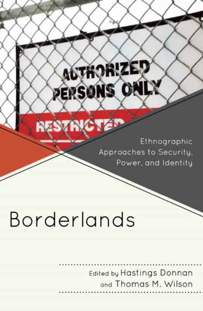 Borderlands : Ethnographic Approaches to Security, Power, and Identity, EPUB eBook
