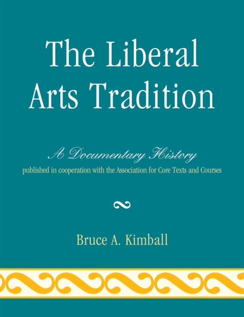 The Liberal Arts Tradition : A Documentary History, Paperback / softback Book