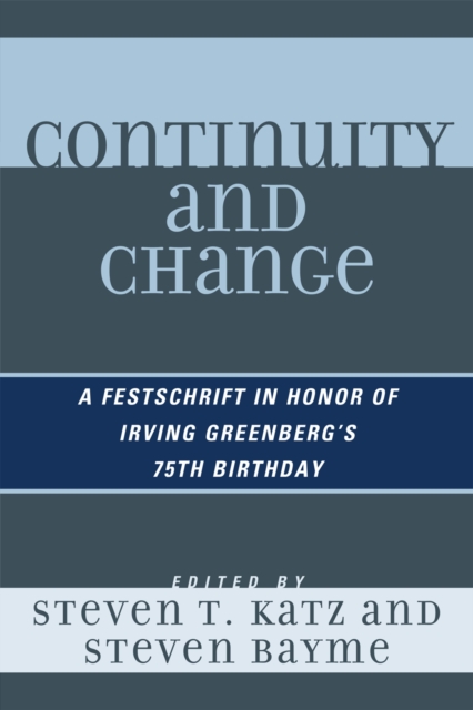 Continuity and Change : A Festschrift in Honor of Irving Greenberg's 75th Birthday, Paperback / softback Book