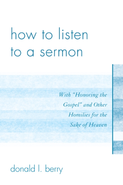 How to Listen to a Sermon : With 'Honoring the Gospel' and Other Homilies for the Sake of Heaven, EPUB eBook