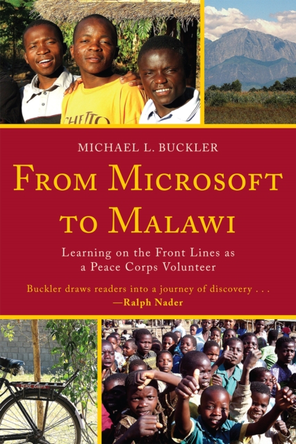 From Microsoft to Malawi : Learning on the Front Lines as a Peace Corps Volunteer, Hardback Book