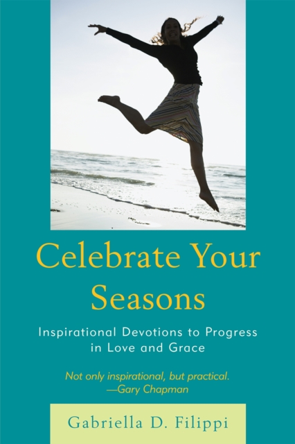 Celebrate Your Seasons : Inspirational Devotions to Progress in Love and Grace, Paperback / softback Book