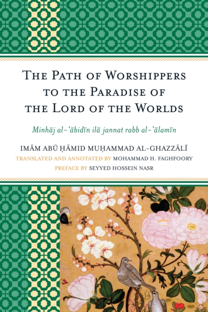 The Path of Worshippers to the Paradise of the Lord of the Worlds : Minhaj al-abidin ila jannat rabb al-alamin, Hardback Book