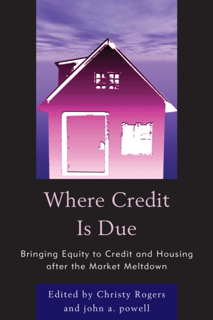 Where Credit is Due : Bringing Equity to Credit and Housing After the Market Meltdown, Paperback / softback Book