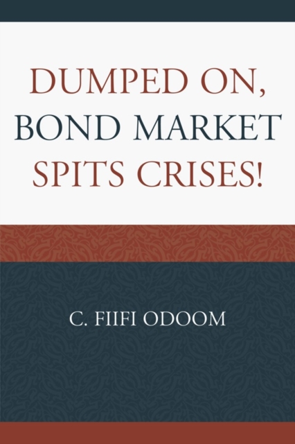 Dumped on, Bond Market Spits Crises!, Paperback / softback Book