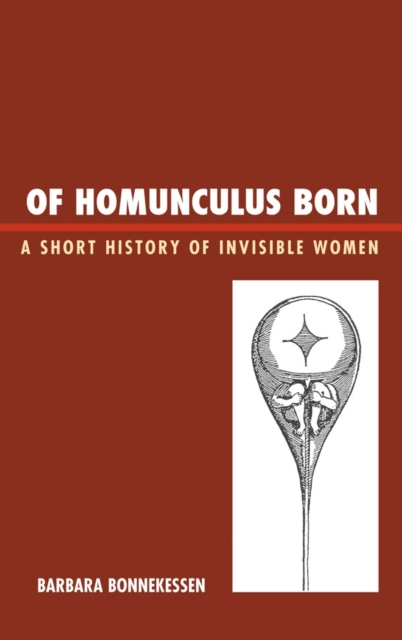Of Homunculus Born : A Short History of Invisible Women, Hardback Book