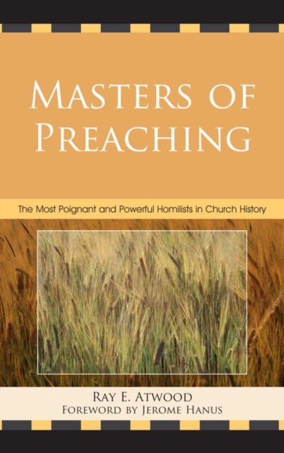 Masters of Preaching : The Most Poignant and Powerful Homilists in Church History, EPUB eBook