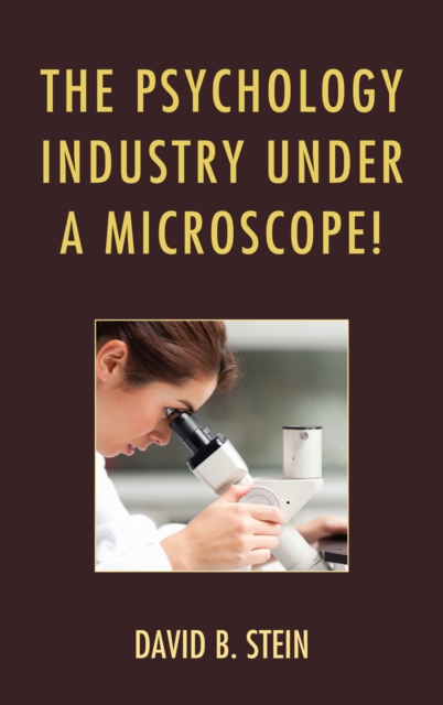 The Psychology Industry Under a Microscope!, Hardback Book