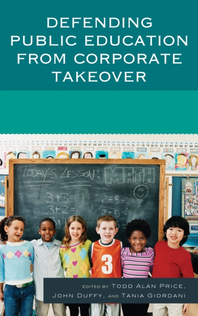 Defending Public Education from Corporate Takeover, Hardback Book