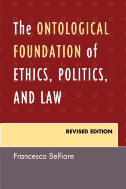The Ontological Foundation of Ethics, Politics, and Law, Paperback / softback Book