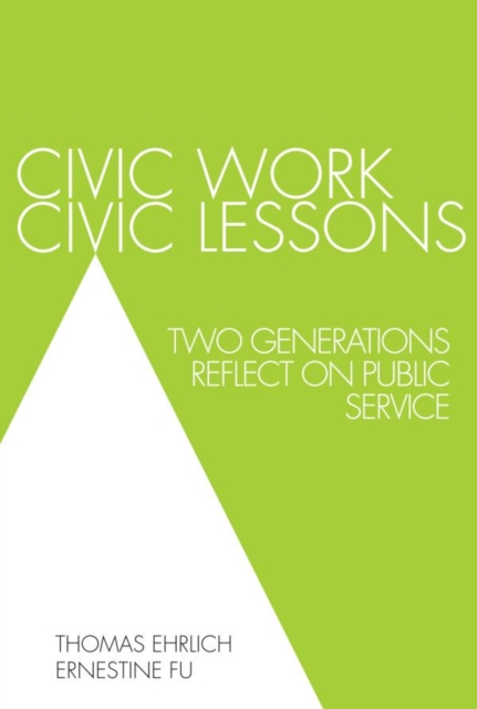 Civic Work, Civic Lessons : Two Generations Reflect on Public Service, EPUB eBook