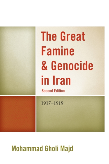 The Great Famine & Genocide in Iran : 1917-1919, Paperback / softback Book