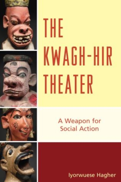 The Kwagh-hir Theater : A Weapon for Social Action, Hardback Book