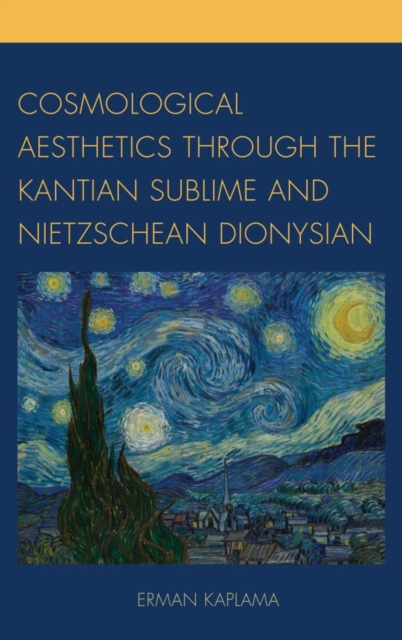 Cosmological Aesthetics through the Kantian Sublime and Nietzschean Dionysian, EPUB eBook
