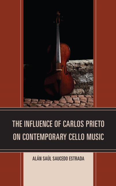 Influence of Carlos Prieto on Contemporary Cello Music, EPUB eBook