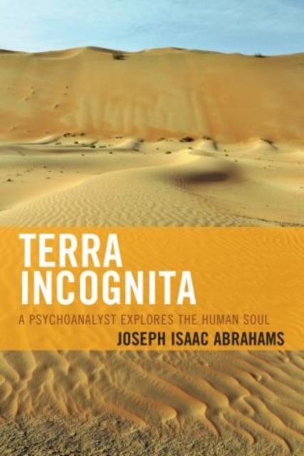 Terra Incognita : A Psychoanalyst Explores the Human Soul, Paperback / softback Book