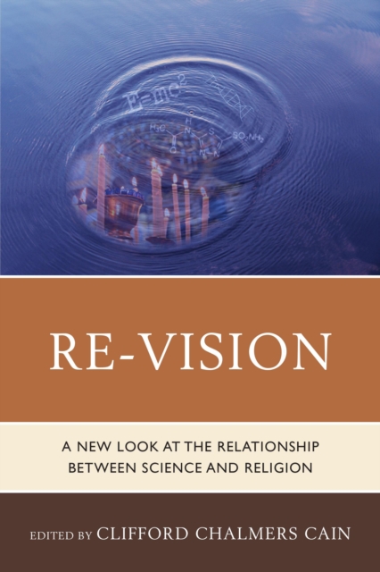 Re-Vision : A New Look at the Relationship between Science and Religion, Paperback / softback Book