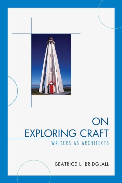 On Exploring Craft : Writers as Architects, Hardback Book
