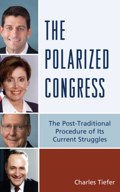The Polarized Congress : The Post-Traditional Procedure of Its Current Struggles, Hardback Book