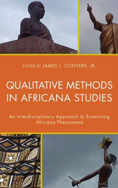 Qualitative Methods in Africana Studies : An Interdisciplinary Approach to Examining Africana Phenomena, Hardback Book