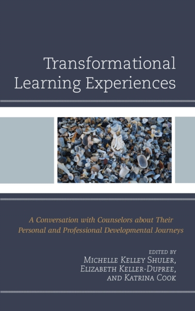 Transformational Learning Experiences : A Conversation with Counselors about Their Personal and Professional Developmental Journeys, EPUB eBook