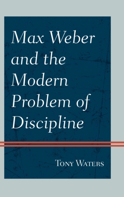 Max Weber and the Modern Problem of Discipline, EPUB eBook
