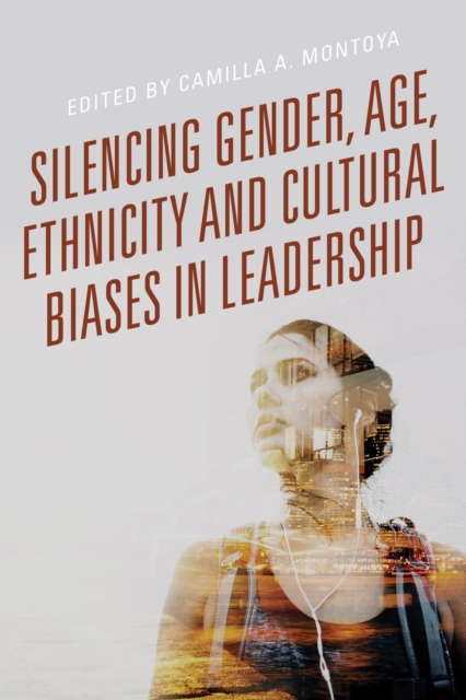 Silencing Gender, Age, Ethnicity and Cultural Biases in Leadership, EPUB eBook