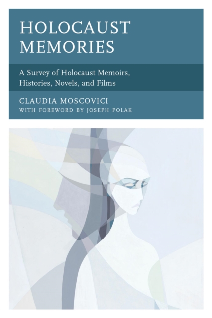 Holocaust Memories : A Survey of Holocaust Memoirs, Histories, Novels, and Films, EPUB eBook