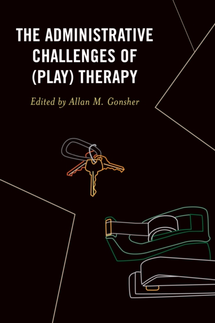 The Administrative Challenges of (Play) Therapy, Paperback / softback Book