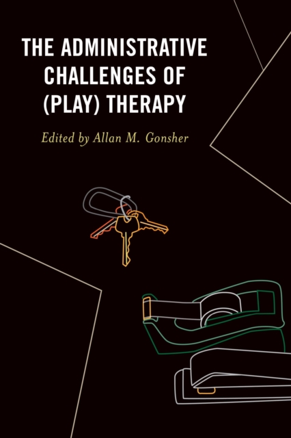 The Administrative Challenges of (Play) Therapy, EPUB eBook