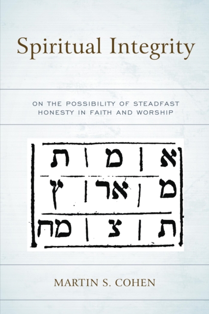 Spiritual Integrity : On the Possibility of Steadfast Honesty in Faith and Worship, EPUB eBook