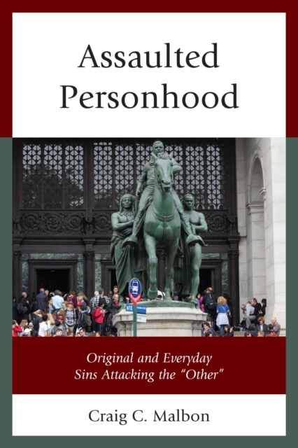 Assaulted Personhood : Original and Everyday Sins Attacking the "Other", EPUB eBook