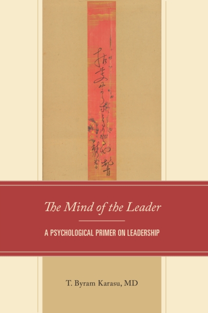 The Mind of the Leader : A Psychological Primer on Leadership, Paperback / softback Book