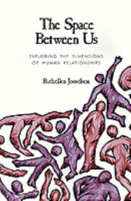The Space between Us : Exploring the Dimensions of Human Relationships, Paperback / softback Book