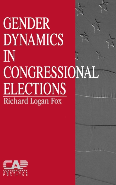 Gender Dynamics in Congressional Elections, Hardback Book