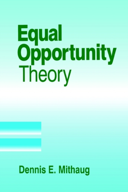 Equal Opportunity Theory : Fairness in Liberty for All, Paperback / softback Book