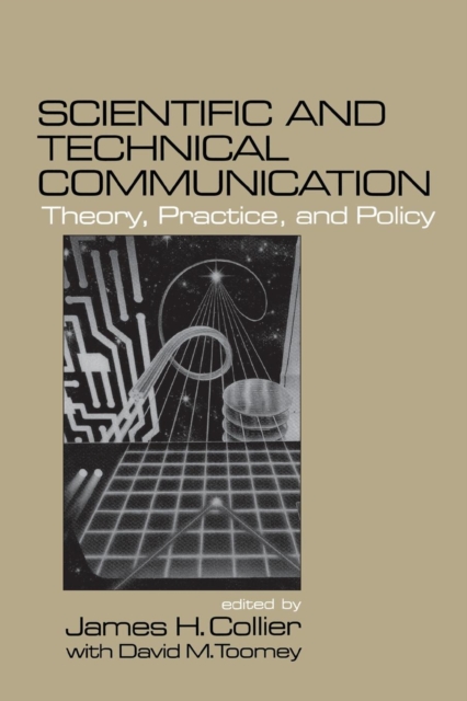 Scientific and Technical Communication : Theory, Practice, and Policy, Paperback / softback Book