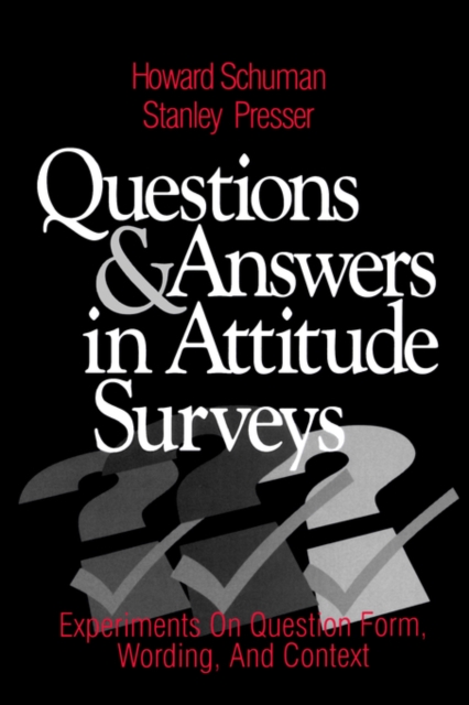 Questions and Answers in Attitude Surveys : Experiments on Question Form, Wording, and Context, Paperback / softback Book