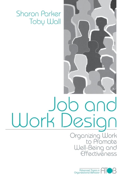 Job and Work Design : Organizing Work to Promote Well-Being and Effectiveness, Paperback / softback Book