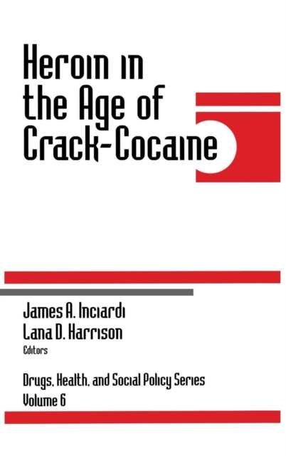 Heroin in the Age of Crack-Cocaine, Hardback Book
