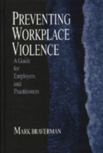 Preventing Workplace Violence : A Guide for Employers and Practitioners, Paperback / softback Book