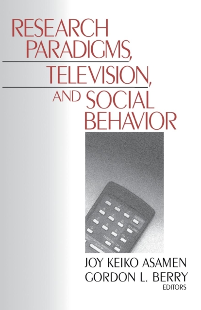 Research Paradigms, Television, and Social Behaviour, Paperback / softback Book