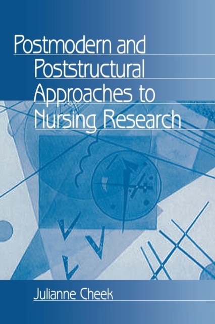 Postmodern and Poststructural Approaches to Nursing Research, Paperback / softback Book