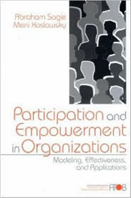 Participation and Empowerment in Organizations : Modeling, Effectiveness, and Applications, Paperback / softback Book