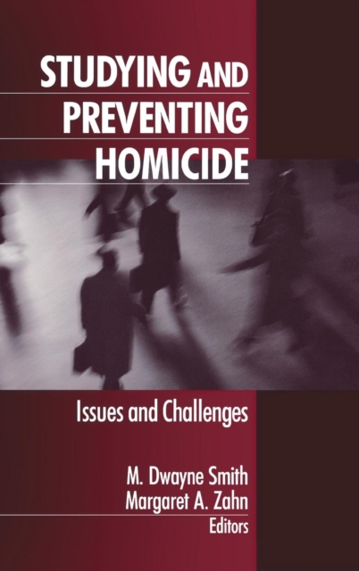 Studying and Preventing Homicide : Issues and Challenges, Hardback Book